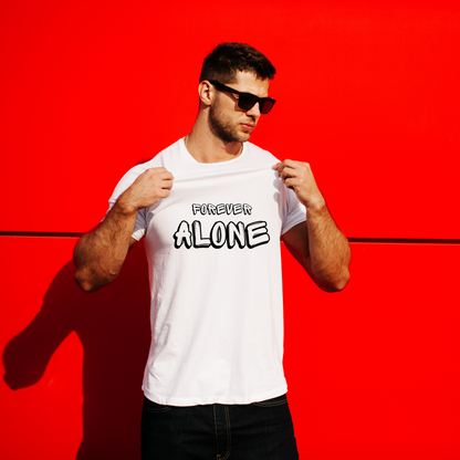 FOREVER ALONE T-SHIRT